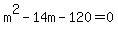 +m%5E2+-+14m+-+120+=+0+