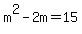 +m%5E2-2m=15+