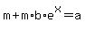+m+%2B+m%2Ab%2Ae%5Ex+=+a+