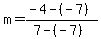 +m+=+%28+-4+-%28-7%29+%29+%2F+%28+7+-%28-7%29+%29+