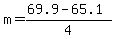 +m+=+%28+69.9+-+65.1+%29+%2F+4+