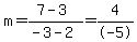 +m+=+%287-3%29%2F%28-3-2%29+=+4%2F-5