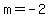 +m+=+-2+