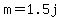 +m+=+1.5j+
