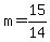 +m+=+15%2F14+