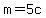 +m+=+5c+