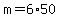 +m+=+6%2A50+