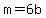 +m+=+6b+