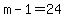 +m+-+1+=+24+