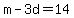 +m+-+3d+=+14+