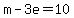+m+-+3e+=+10+
