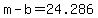 +m+-+b+=+24.286+