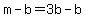 +m+-+b+=+3b+-+b+