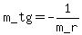 +m_tg+=+-+1%2Fm_r