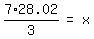 +matrix%281%2C+3%2C+7+%2A+28.02+%2F+3+%2C+%22+=++%22%2C++x+++%29