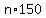 +n%2A150+