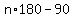 +n%2A180+-+90+
