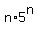 +n%2A5%5En+