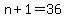 +n%2B1+=+36+