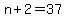+n%2B2+=+37+