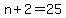 +n%2B2++=+25+