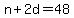 +n%2B2d=48
