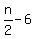 +n%2F2+-+6