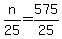 +n%2F25+=+575%2F25+