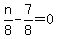 +n%2F8+-+7%2F8+=+0+
