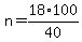 +n=18%2A100%2F40+