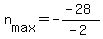 +n%5Bmax%5D+=+-%28-28%29%2F%28-2%29%29+