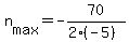 +n%5Bmax%5D+=+-70%2F%28+2%2A%28-5%29%29+