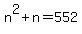 +n%5E2%2Bn+=+552+