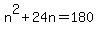 +n%5E2+%2B+24n+=+180+