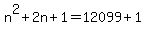 +n%5E2+%2B+2n+%2B+1+=+12099+%2B+1+