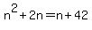 +n%5E2+%2B+2n+=+n+%2B+42+