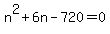 +n%5E2+%2B+6n+-+720+=+0+