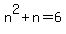 +n%5E2+%2B+n+=+6+