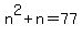 +n%5E2+%2B+n+=+77+