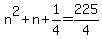 +n%5E2+%2B+n++%2B+1%2F4+=+225%2F4+