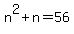 +n%5E2+%2B+n++=+56+