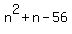 +n%5E2+%2B+n+-+56+