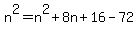 +n%5E2+=+n%5E2+%2B+8n+%2B+16+-+72+
