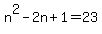 +n%5E2+-+2n+%2B+1+=+23+
