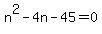 +n%5E2+-+4n+-+45+=+0+