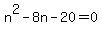 +n%5E2+-+8n+-+20+=+0+