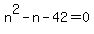 +n%5E2+-+n+-+42+=+0+