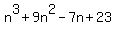 +n%5E3+%2B+9n%5E2+-+7n+%2B+23+