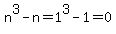+n%5E3-n+=+1%5E3-+1+=0