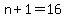 +n+%2B+1+=+16+